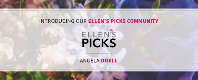 Introducing Angela Doell – Ellen’s Picks Feature